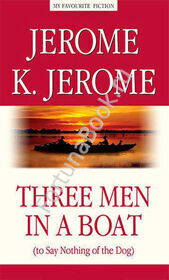Three Men in a Boat (to Say Nothing of the Dog). Трое в лодке, не считая собаки. Джером К. (Английский)